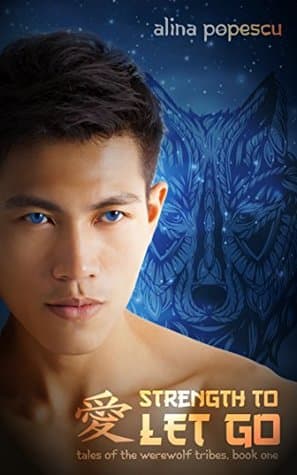 Strength to Let Go (Tales of the Werewolf Tribes, Book One)