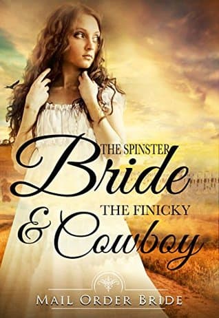 The Spinster Bride & the Finicky Cowboy