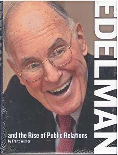 Edelman and the Rise of Public Relations