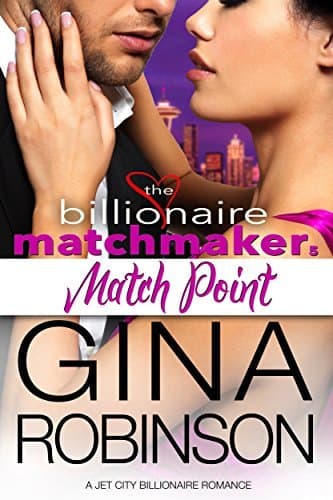 Match Point (Billionaire Matchmaker #5; Jet City World #18)