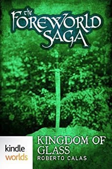 Kingdom of Glass (The Foreworld Saga)