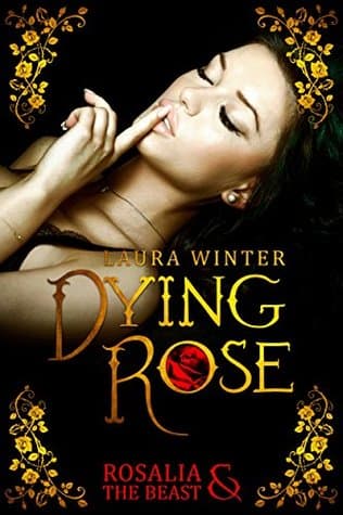 Dying Rose: Rosalia & The Beast