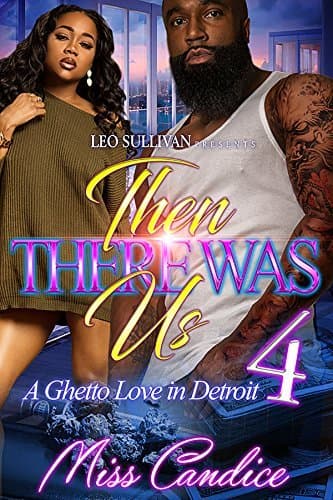 Then There Was Us 4: A Ghetto Love In Detroit