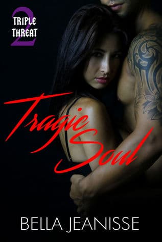 Tragic Soul (Triple Threat, #2