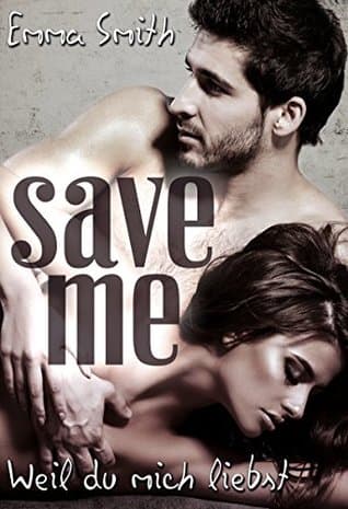 Save me: Weil du mich liebst