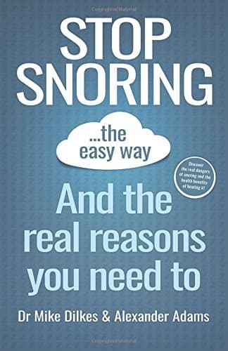 Stop Snoring The Easy Way: And The Reasons You Need To