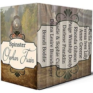 Spinster Orphan Train: Take a ride through history as women find homes for orphans and a happily ever after for themselves