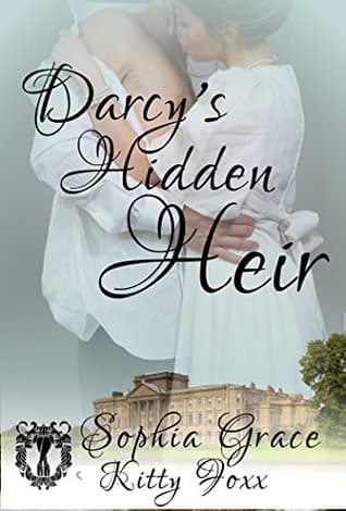 Darcy's Hidden Heir: A Pride & Prejudice Sensual Variation
