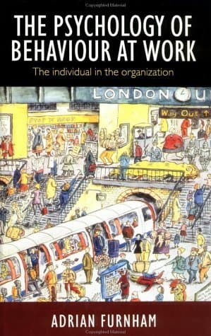 The Psychology of Behaviour at Work: The Individual In the Organisation