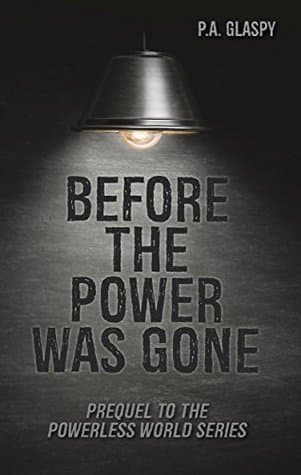 Before the Power was Gone