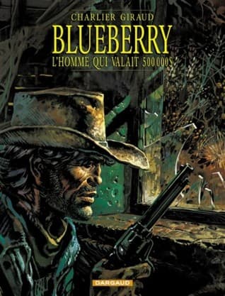Leutnant Blueberry, Bd.14, Der Mann, der Dollar 500.000 wert ist