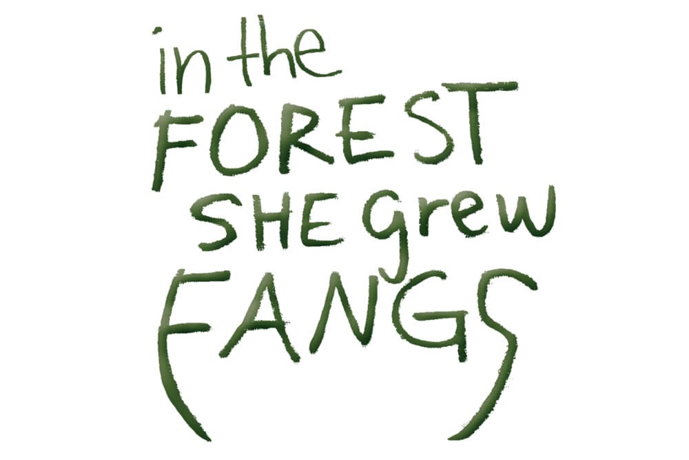 In The Forest, She Grew Fangs