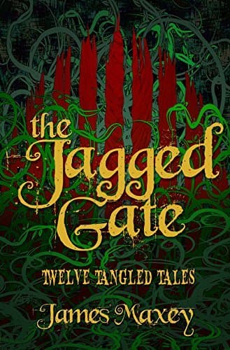 The Jagged Gate: Twelve Tangled Tales (Borderlands Book 2)