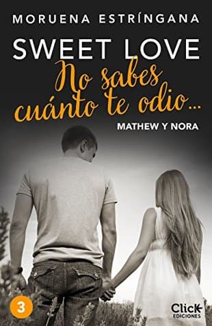 No sabes cuánto te odio...: Mathew y Nora