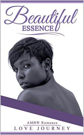 Beautiful Essence: AMBW Romance | Workplace Romance | Healing | Later in Life | Diverse | Contemporary