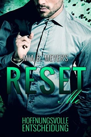 Reset Me - Hoffnungsvolle Entscheidung