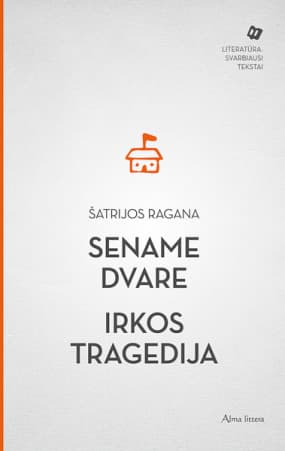 Sename dvare. Irkos tragedija