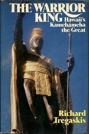The Warrior King: Hawaii's Kamehameha the Great