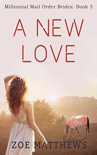A New Love (Millennial Mail-Order Bride #3)