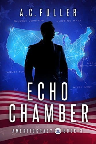 Echo Chamber (Ameritocracy Book 3)