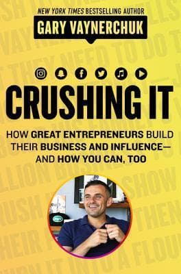 Crushing It!: How Great Entrepreneurs Build Their Business and Influence and How You Can Too – A State-of-the-Art Guide to Personal Branding and Social Media