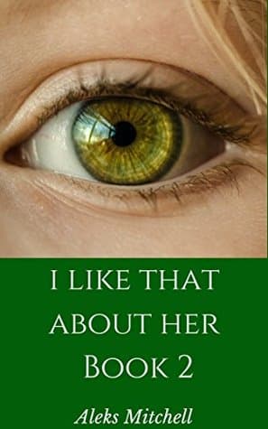 I Like That About Her: Book 2