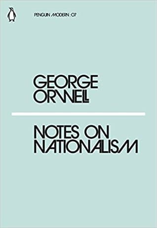 Orwell Essays 1: Notes on Nationalism