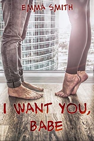 I want you, Babe