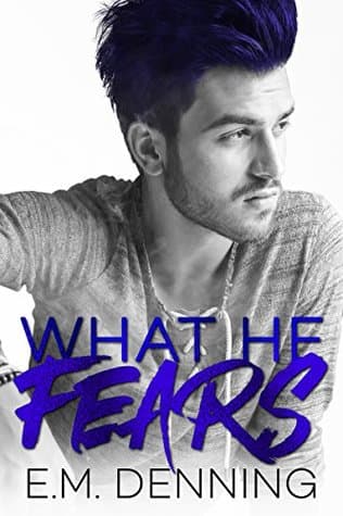What He Fears