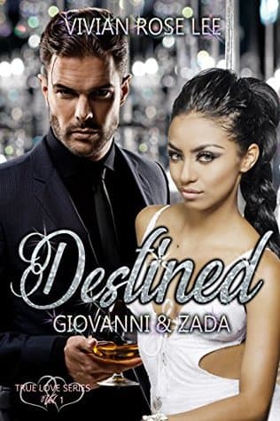 Destined: Giovanni and Zada (True Love Series Book 1)