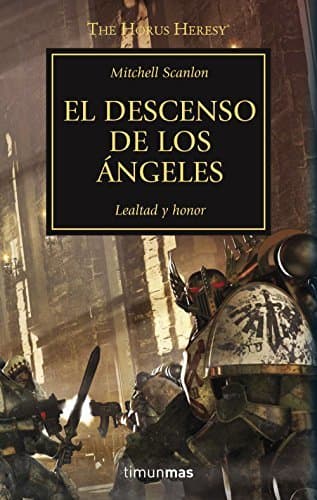 Warhammer The Horus Heresy nº 06/54 El descenso de los ángeles: Lealtad y honor
