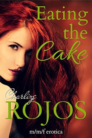 Eating the Cake: mmf polyamory romance