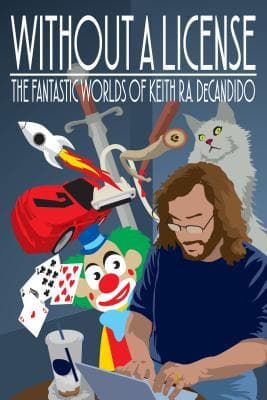 Without a License: The Fantastic Worlds of Keith R.A. DeCandido