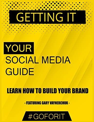 Getting It: Your Social Media Guide: Learn how to build your personal brand