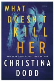 What Doesn't Kill Her