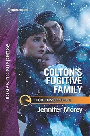 Colton's Fugitive Family: An Alpha Male Bounty Hunter Suspense Romance (The Coltons of Red Ridge Book 12)
