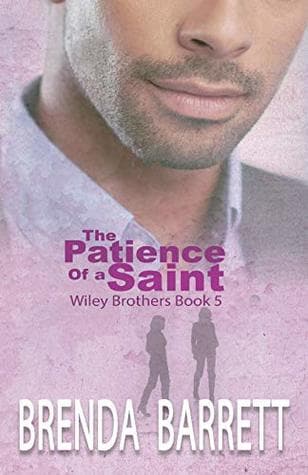 The Patience of a Saint (Wiley Brothers Book 5)