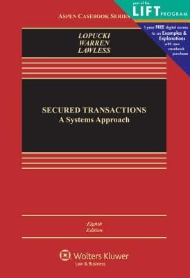 Secured Transaction: A Systems Approach (Looseleaf) (Aspen Casebook)