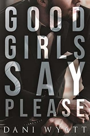 Good Girls Say Please