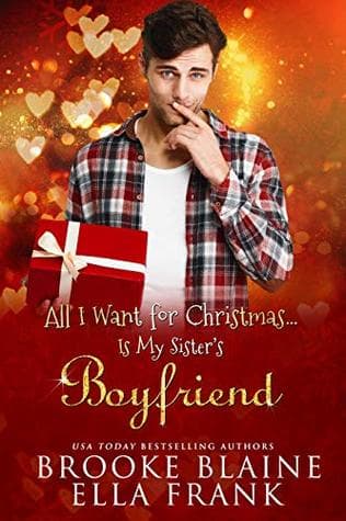 All I Want for Christmas... Is My Sister's Boyfriend