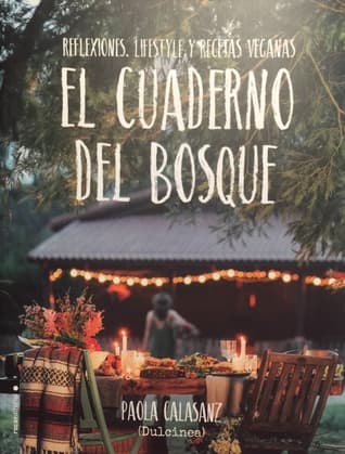 El cuaderno del bosque: Reflexiones, lifestyle y recetas veganas
