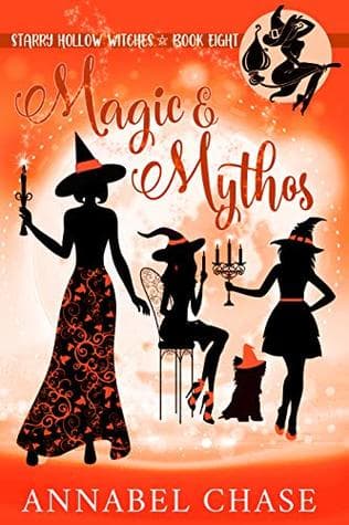Magie und Mythos (Die Hexen von Starry Hollow 8)
