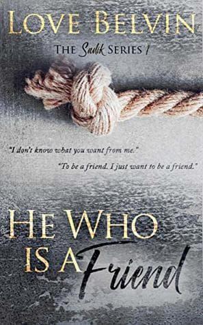 He Who Is a Friend
