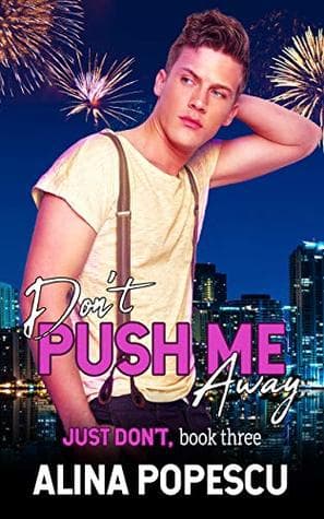 Don't Push Me Away