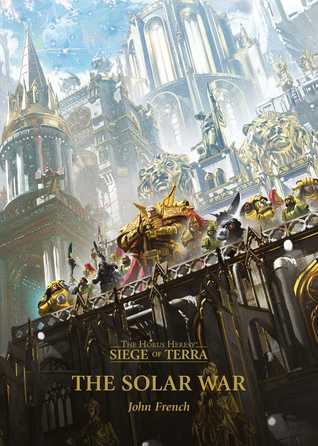 The Horus Heresy Siege of Terra, Tome 1 : La guerre solaire