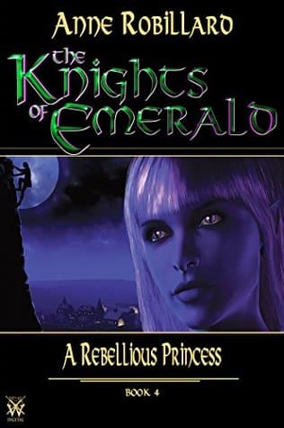 The Knights of Emerald 04 : A Rebellious Princess (Hors-collection)