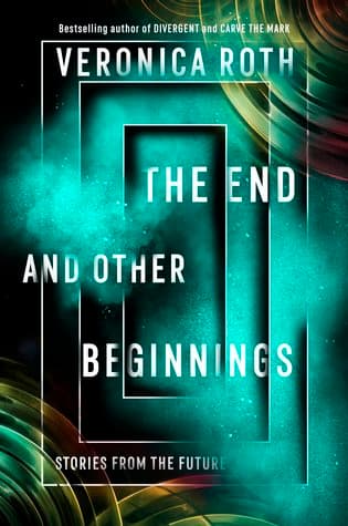 The End and Other Beginnings: Stories from the Future – A Masterful Illustrated Sci-Fi Anthology for Teens about Friendship, Hope, and Technology
