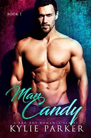Man Candy: A Bad Boy Romance (Man Candy Series Book 1)