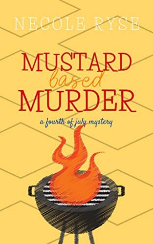 Mustard-Based Murder: An Independence Day Novella (Holiday Shorts Book 2)