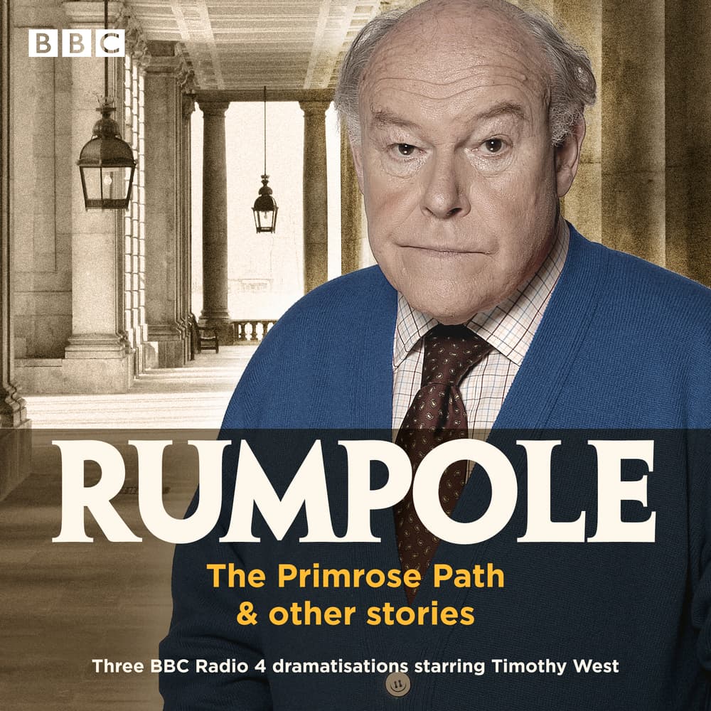 Rumpole: The Primrose Path & Other Stories: BBC Radio 4 Dramatisations